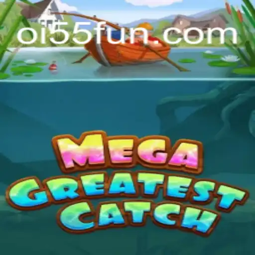 Descubra MegaGreatestCatch: O Novo Fenômeno dos Jogos em Oi55.COM